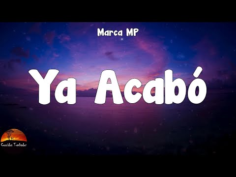 Marca MP - Ya Acabó (Letra/Lyrics)