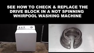 Whirlpool Washing Machine Not Spinning Clothes - Check the Tub Drive Block
