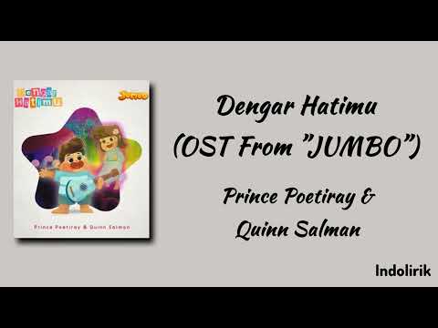 Dengar Hatimu (Original Soundtrack From ”JUMBO”) Prince Poetiray & Quinn Salman | Lirik Lagu