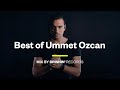 Best of Ummet Ozcan - Ummet Ozcan Mix 2023 - Ummet Ozcan Playlist