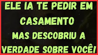 Mensagem dos Anjos Ele ia Te Pedir em Casamento, Mas Descobriu a Verdade Sobre Você!