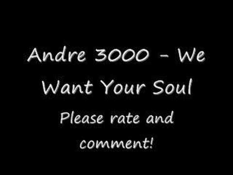 Andre 3000 - We Want Your Soul