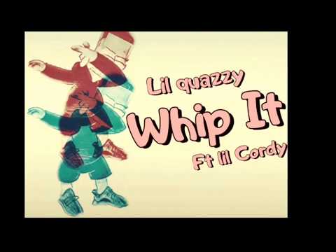 Lil Quazzy " Whip It " Ft. Young Cordy