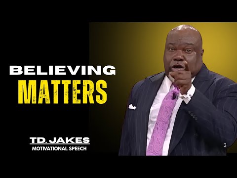 Believing Matters - T.D. Jakes