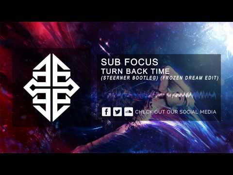 Sub Focus - Turn Back Time (Steerner Bootleg) (Frozen Dream Edit)