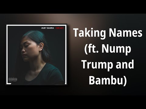 Ruby Ibarra // Taking Names (ft. Nump Trump and Bambu)