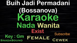 Download lagu Buih jadi Permadani-Exist-Bossanova|Karaoke nada Wanita-Female@UcokkuYasir mp3
