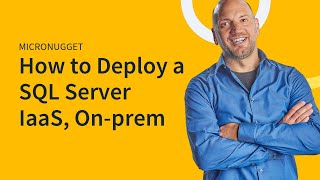 How to Deploy a SQL Server IaaS, On-prem