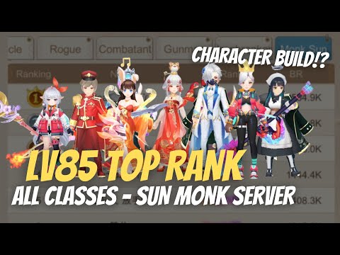 Lv85 Character Build All Classes from Top Rank at Sun Monk Server - Cloud Song
