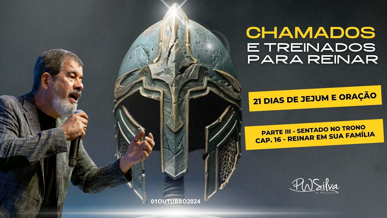 LIVE 21 Dias de Jejum e Oração com Pr. Wilson Silva - Cap. 16  - 01/10/24