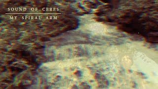 Sound of Ceres // My Spiral Arm