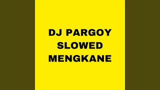 Download lagu Dj Pargoy Slowed Mengkane mp3