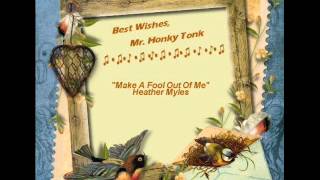 Make A Fool Out Of Me Heather Myles