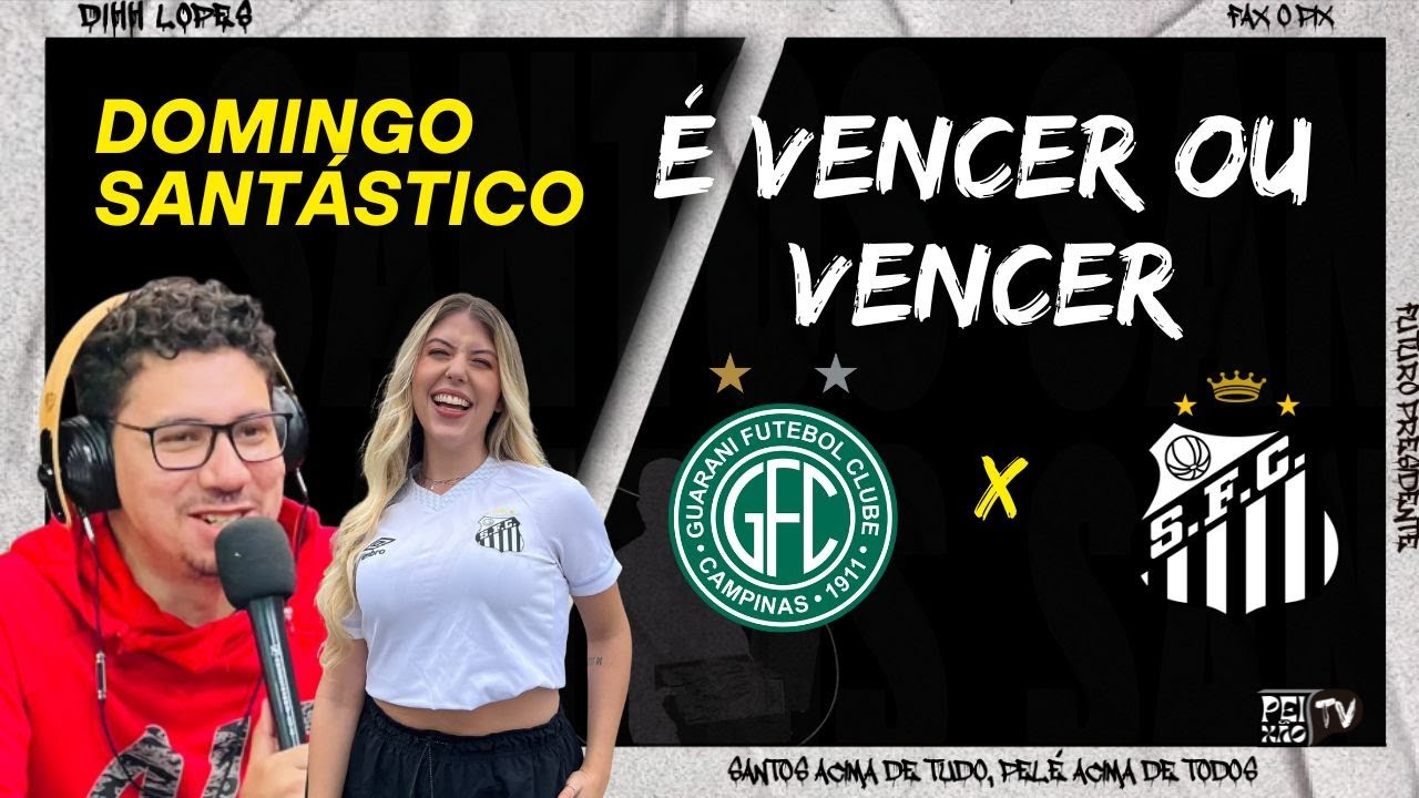 PRÉ - JOGO DE SANTOS E GUARANI - DOMINGO SANTÁSTICO