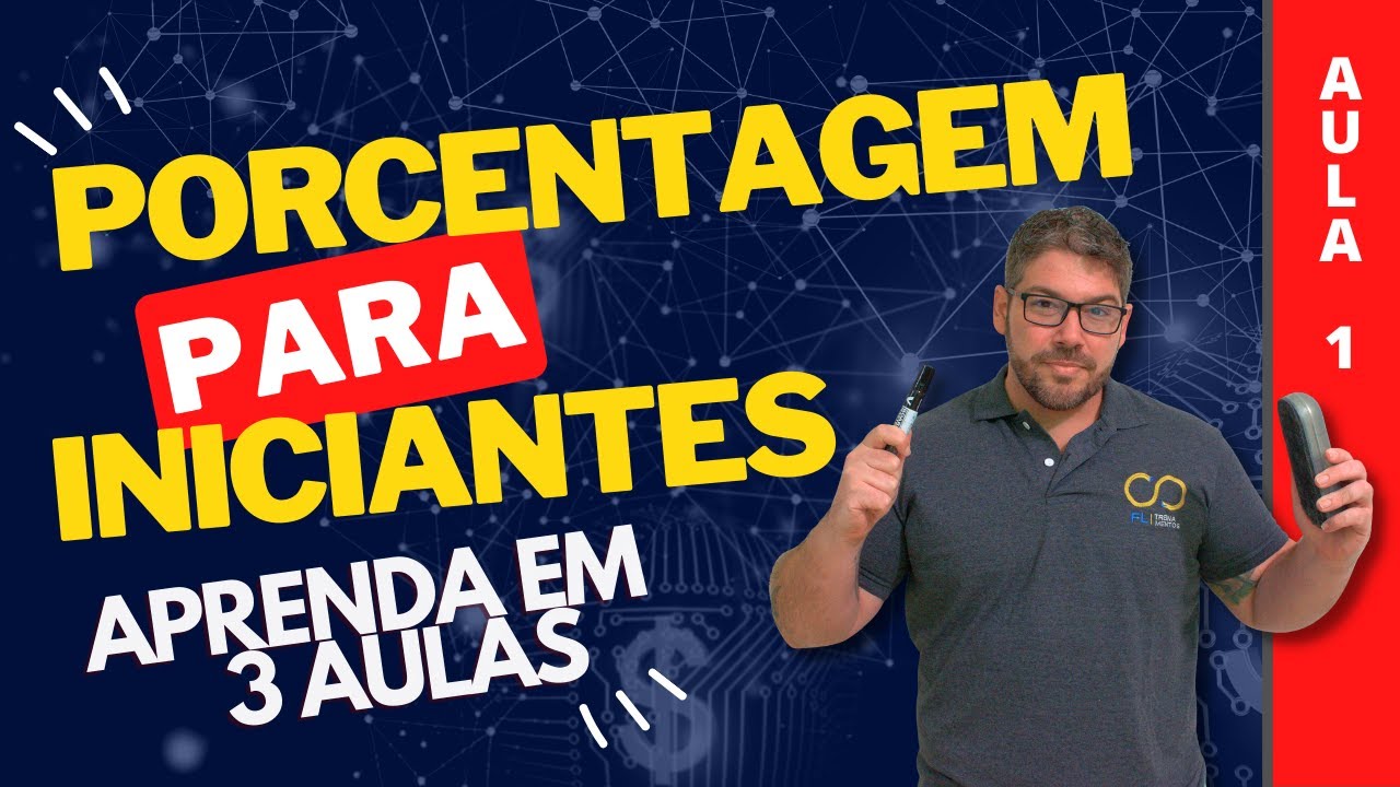Porcentagem para Iniciantes - em 3 aulas - 1/3