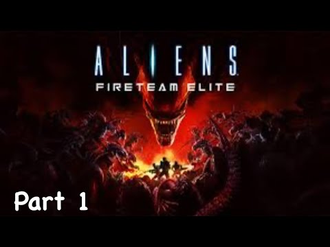 Alien FireTeam Elite WalkThrough Gameplay Part 1