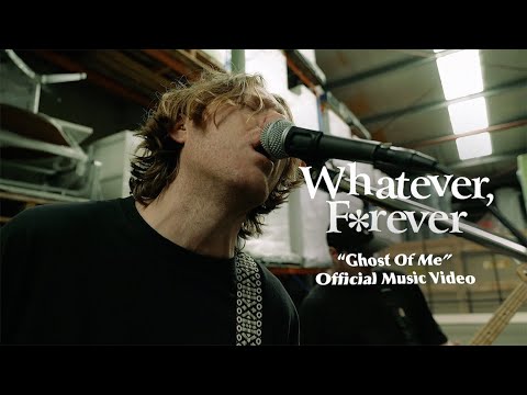 Whatever, Forever - Ghost Of Me (Official Music Video)