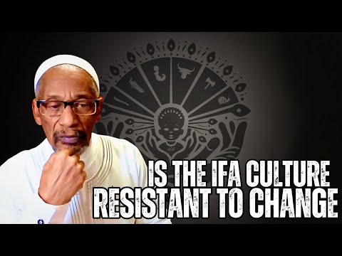 Is The Ifa Culture Resistant To Change ep 82