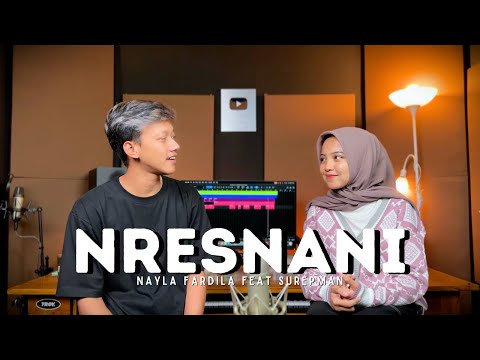 Nresnani - Nayla Fardila Feat. Surepman