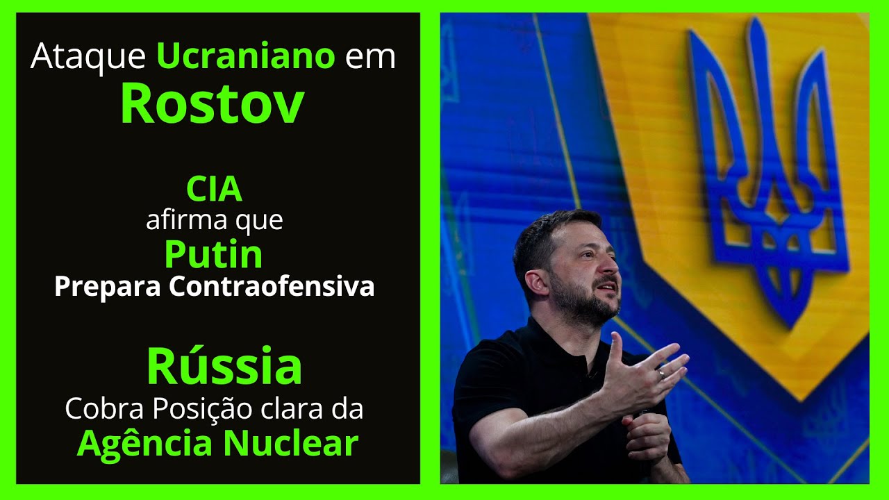 Ação Ucraniana em Rostov Atinge Depósito Russo - CIA Diz que Putin Prepara Contraofensiva em Kursk