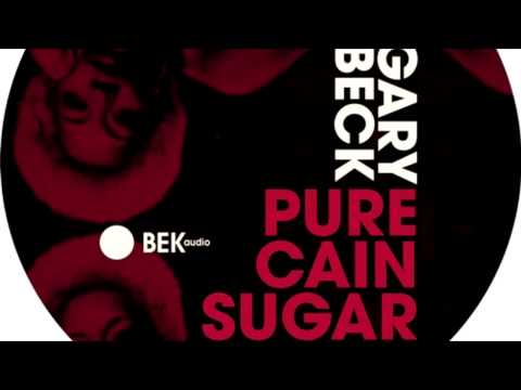 Gary Beck - Pure Cane Sugar (Original Mix)