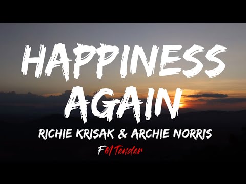Richie Krisak & Archie Norris - Happiness Again (Lyrics)