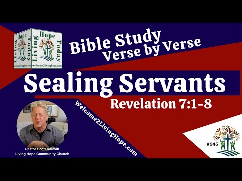 Sealing Servants  – Revelation 7:1-8   -   Living Hope Today