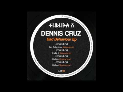 Dennis Cruz - Bad Behaviour (Original Mix)