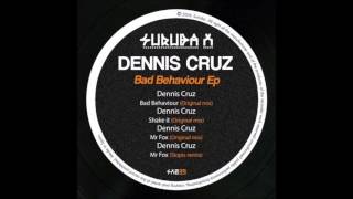 Dennis Cruz - Bad Behaviour (Original Mix)