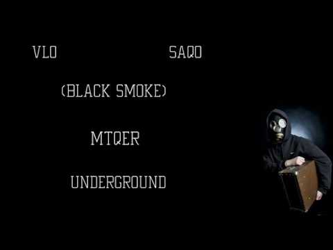 Vlo Saqo (Black Smoke)-Mtqer Underground