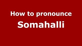 How to pronounce Somahalli