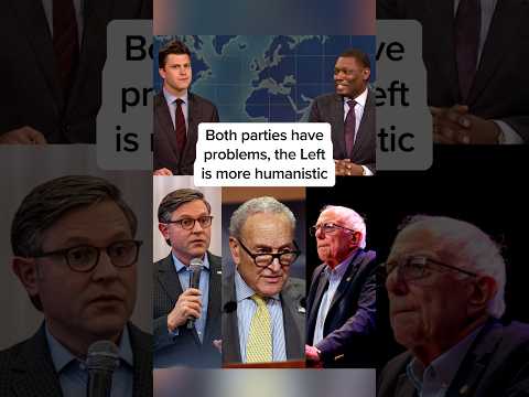Both parties have problems, the Left is more humanistic
