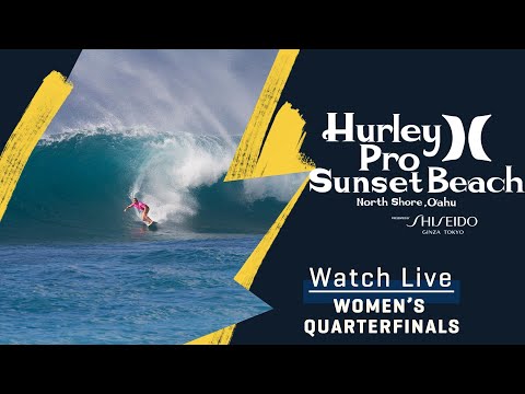 WATCH LIVE Hurley Pro Sunset Beach presented by Shiseido - Women's Quarterfinals