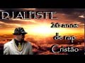 Dj Alpiste 20 Anos De Rap Cristão CD Completo