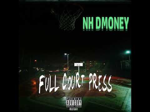 NH DMoney - Full Court Press (Exclusive)
