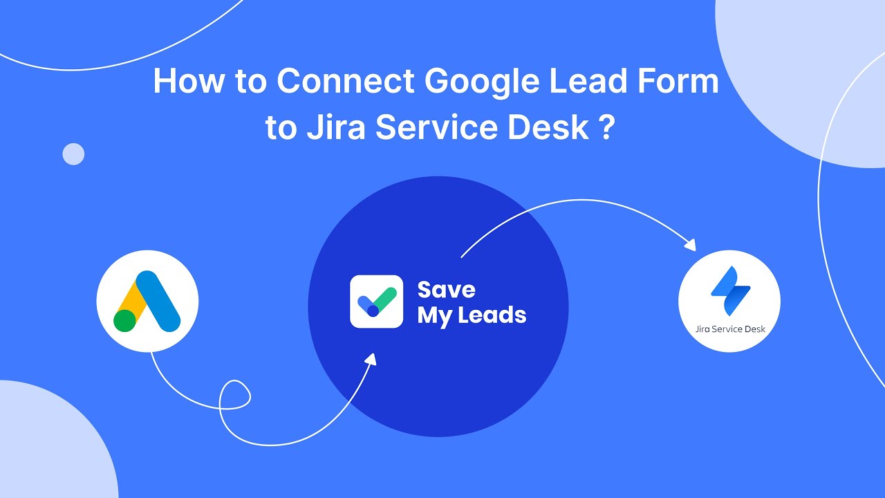 How to Connect Google Lead Form to Jira Serviсe Desk How to Connect Google Lead Form to Jira Serviсe Desk