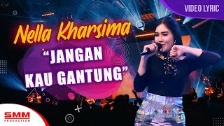 Download lagu Nella Kharisma - Jangan Kau Gantung ( LYRIC) mp3 Download lagu Nella Kharisma - Jangan Kau Gantung ( LYRIC) mp3