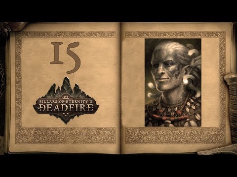 Son Of Ngati - Pillars of Eternity 2: Deadfire -15 [Let's Play]