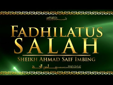 Fadhilatus Salah   Sheikh Ahmad Saif Imbing