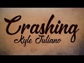Crashing - Kyle Juliano - Lyrics