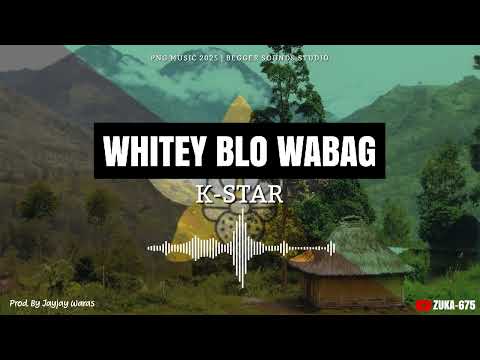 K-Star - Whitey Blo Wabag (PNG Music 2025)