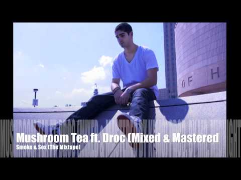 Mushroom Tea ft. Droc (Mixed & Mastered by Kemo) Prod. by Mr. Midnight