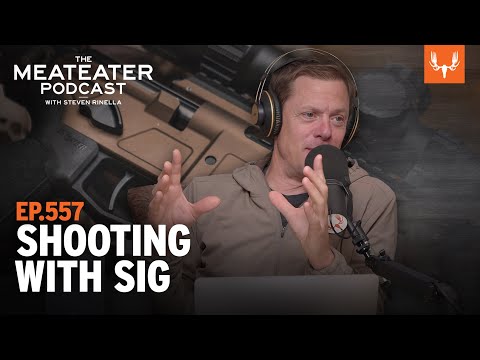Shooting with Sig | MeatEater Podcast Special Episode