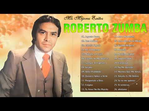 Roberto Zumba Sus Mejores Exitos - Lo Mejor De Roberto Zumba - Rockola Mix