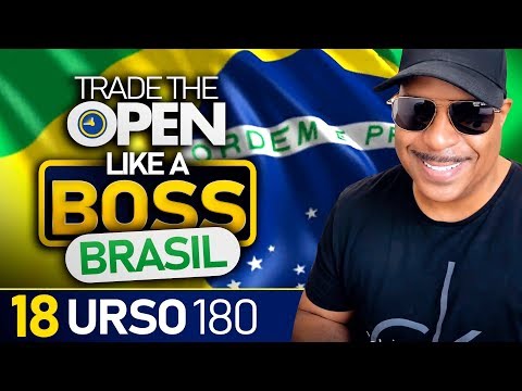 Trade The Open Like A Boss! Part 18 - Brasil