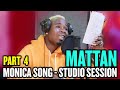 MATTAN - MONICA SONG ( STUDIO SESSION PART 4 )