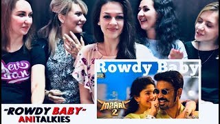 ROWDY BABY Song Reaction | RUSSIA | Maari 2 | Dhanush | Sai Pallavi | AniTalkies