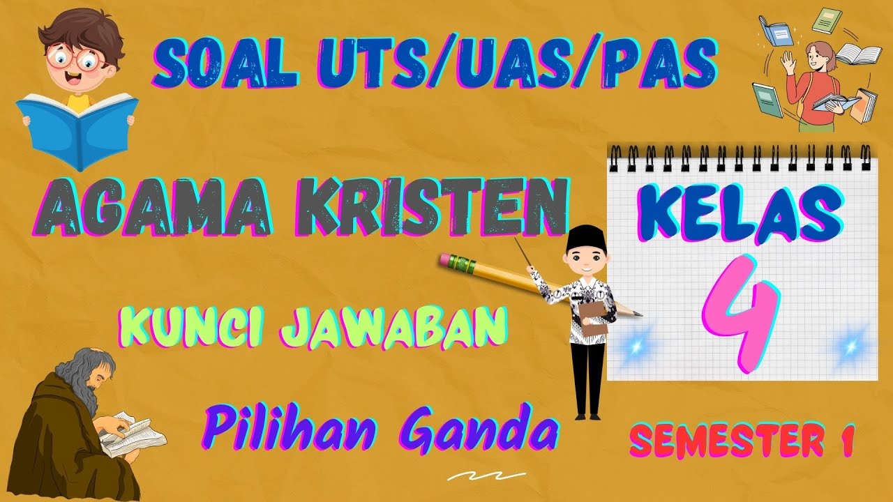 Soal Ulangan UTS/UAS/PAS Agama Kristen Kelas 4 SD Semester Satu/Ganjil Pilihan Ganda [PG]