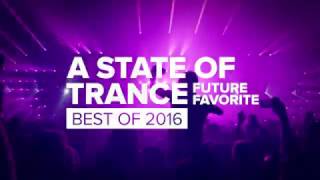 A State Of Trance - Future Favorite (Best Of 2016) [OUT NOW]