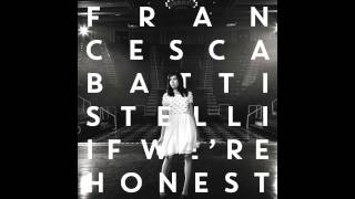 Francesca Battistelli - If We&#39;re Honest (Official Audio)